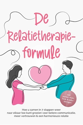Afbeeldingen van De Relatietherapieformule: Hoe u samen in 7 stappen weer naar elkaar toe kunt groeien voor betere communicatie, meer vertrouwen & een harmonieuze relatie - incl. partner workbook & reflectievragen