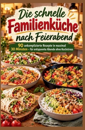 Afbeeldingen van Die schnelle Familienküche nach Feierabend