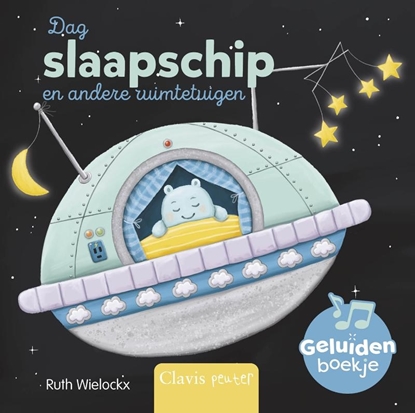 Afbeeldingen van Geluidenboekjes Dag slaapschip en andere ruimtetuigen
