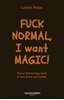 Afbeelding van Fuck normal, I want magic!