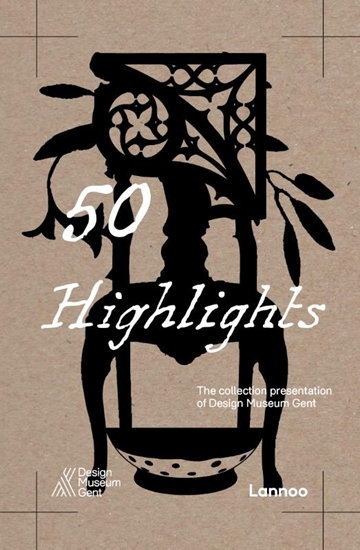 Afbeelding van 50 highlights. The collection presentation of Design Museum Gent