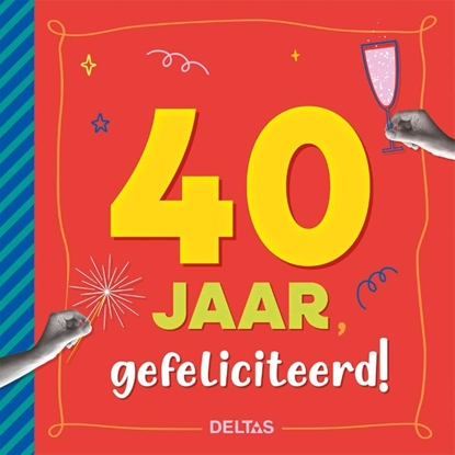 Afbeeldingen van 40 jaar Gefeliciteerd!