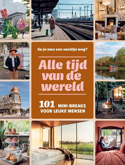 Afbeelding van Alle tijd van de wereld 101 mini-breaks voor leuke mensen
