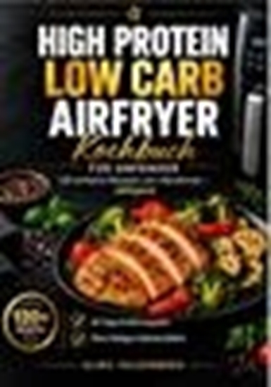 Afbeelding van High Protein Low Carb Airfryer Kochbuch fur Anfanger