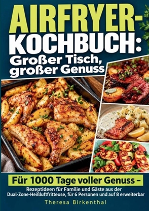 Afbeeldingen van Airfryer-Kochbuch: Großer Tisch, großer Genuss