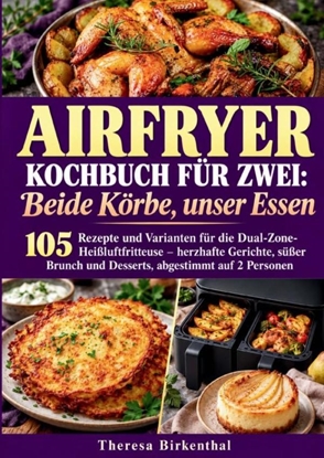 Afbeeldingen van Airfryer-Kochbuch für zwei: Beide Körbe, unser Essen