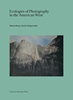 Afbeelding van Lieven Gevaert Series Ecologies of Photography in the American West