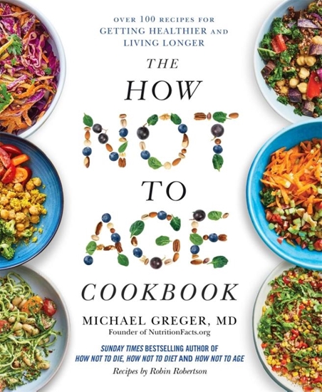 Afbeelding van The How Not to Age Cookbook