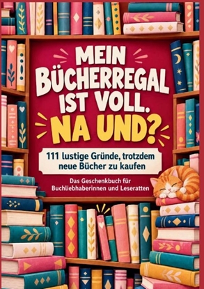 Afbeeldingen van Mein Bücherregal ist voll. Na und?