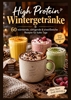 Afbeelding van High Protein Wintergetränke: 60 wärmende, sättigende & eiweißreiche Rezepte für kalte Tage