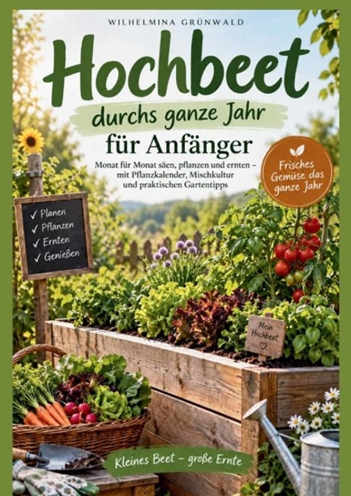 Afbeelding van Hochbeet durchs ganze Jahr für Anfänger