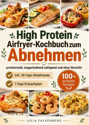 Afbeeldingen van High Protein Airfryer Kochbuch zum Abnehmen