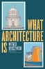 Afbeelding van What Architecture Is