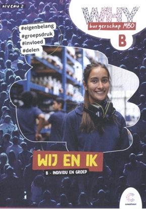 Afbeeldingen van WHY burgerschap mbo Wij en ik B - individu en groep. niveau 2